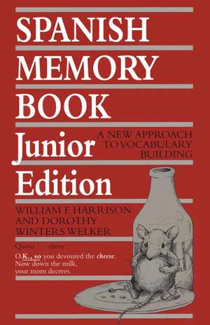 Spanish Memory Book: A New Approach to Vocabulary Building, Junior Edition de William F. Harrison