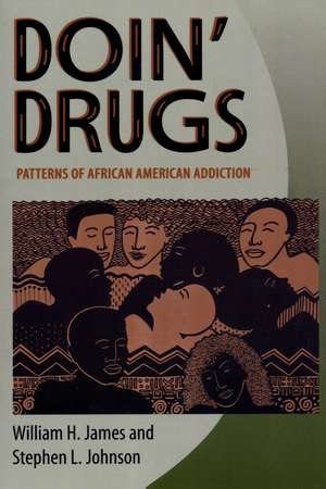 Doin’ Drugs: Patterns of African American Addiction de William H. James