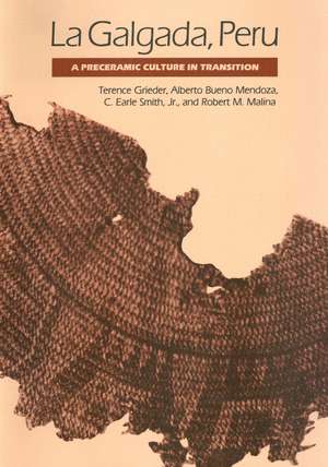 La Galgada, Peru: A Preceramic Culture in Transition de Terence Grieder