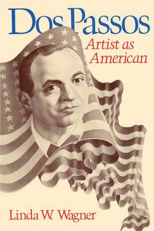 Dos Passos: Artist as American de Linda W. Wagner