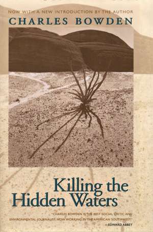 Killing the Hidden Waters de Charles Bowden