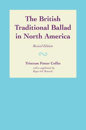 The British Traditional Ballad in North America de Tristram Potter Coffin