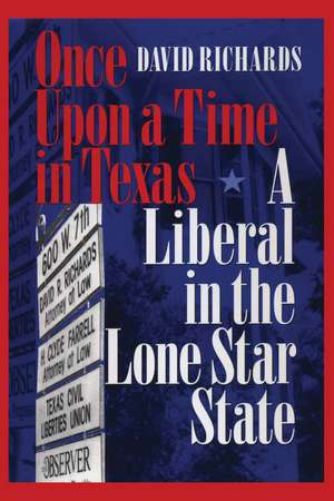 Once Upon a Time in Texas: A Liberal in the Lone Star State de David Richards