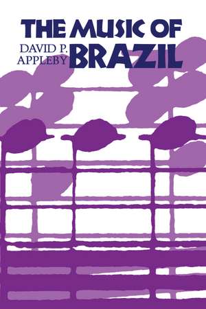 The Music of Brazil de David P. Appleby