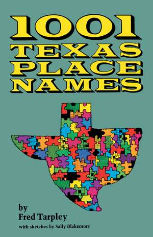 1001 Texas Place Names de Fred Tarpley