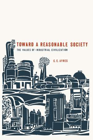 Toward a Reasonable Society de C. E. Ayres