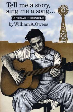 Tell Me a Story, Sing Me a Song: A Texas Chronicle de William A. Owens