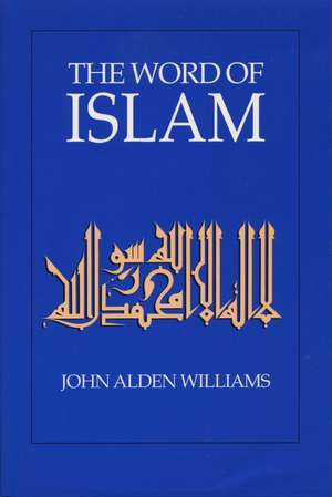 The Word of Islam de John Alden Williams