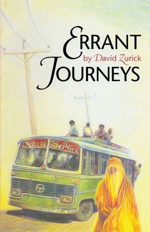 Errant Journeys: Adventure Travel in a Modern Age de David Zurick