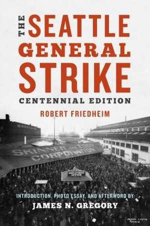 The Seattle General Strike de Robin Friedheim