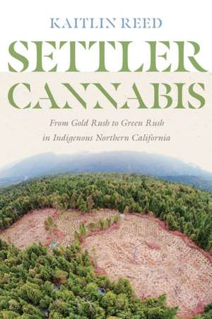 Settler Cannabis de Kaitlin P. Reed