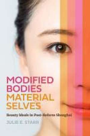 Modified Bodies, Material Selves de Julie E Starr