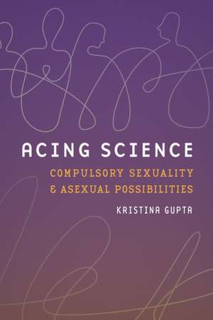 Acing Science de Kristina Gupta