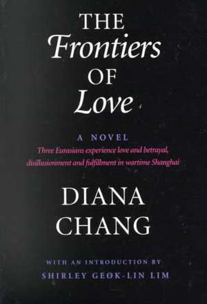 The Frontiers of Love – A Novel de Diana C. Chang