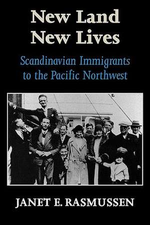 New Land, New Lives – Scandinavian Immigrants to the Pacific Northwest de Janet Elaine Guthrie