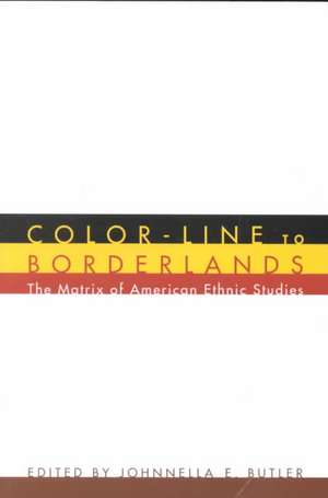 Color–Line to Borderlands – The Matrix of American Ethnic Studies de Johnnella E. Butler