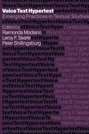 Voice, Text, Hypertext – Emerging Practices in Textual Studies de Raimonda Modiano