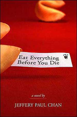 Eat Everything Before You Die – A Chinaman in the Counterculture de Jeffery Paul Chan