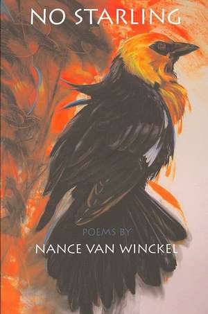 No Starling – Poems de Nance Van Winckel