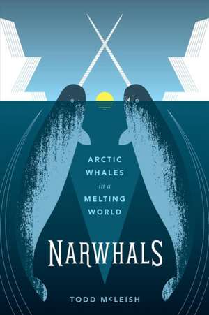 Narwhals de Todd McLeish