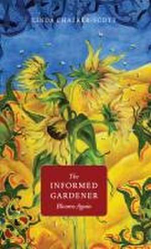 The Informed Gardener Blooms Again de Linda Chalker–scott