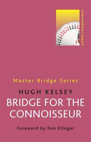 Bridge for the Connoisseur de Hugh Kelsey