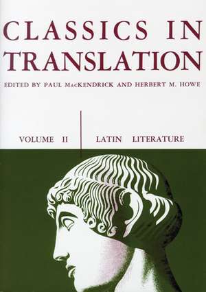 Classics in Translation, Volume II: Latin Literature de Paul L. MacKendrick