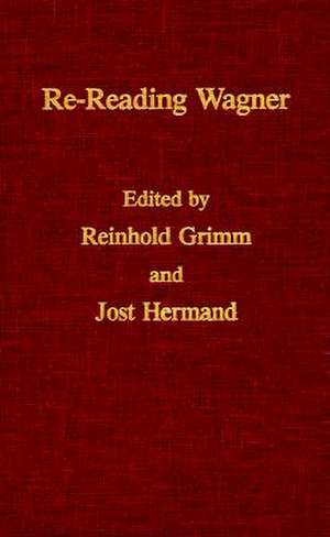 Re-Reading Wagner -Mov #13 de Reinhold Grimm