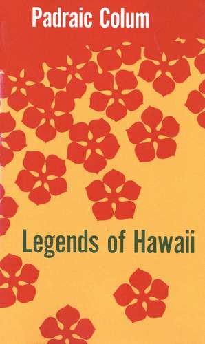 Legends of Hawaii de Padraic Colum