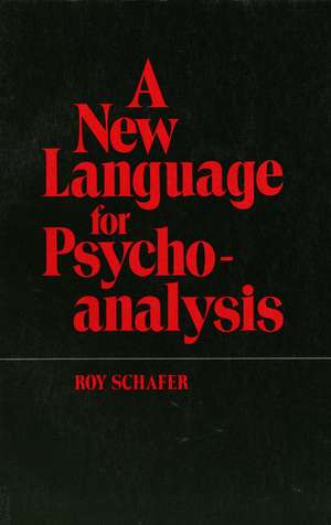 A New Language for Psychoanalysis de Roy Schafer