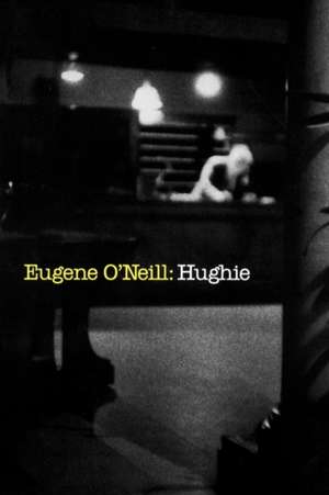 Hughie de Eugene Gladstone O'Neill