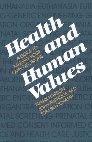 Health and Human Values: A Guide to Making your own Decisions de Frank Harron