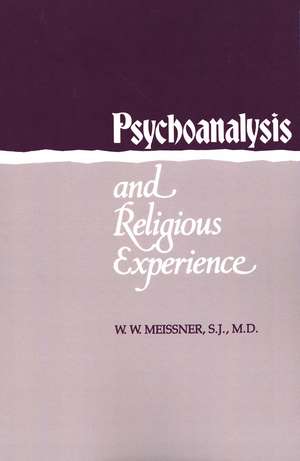 Psychoanalysis and Religious Experience de W. Meissner