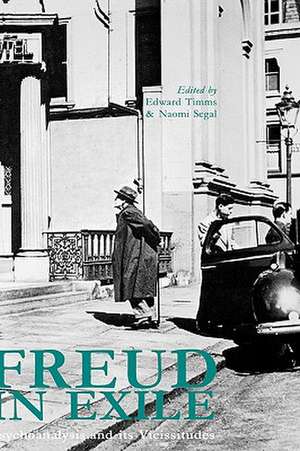 Freud in Exile: Psychoanalysis and Its Vicissitudes de Naomi Segal