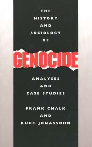 The History and Sociology of Genocide: Analyses and Case Studies de Frank Chalk