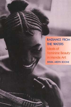 Radiance from the Waters: Ideals of Feminine Beauty in Mende Art de Sylvia Ardyn Boone