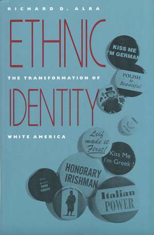 Ethnic Identity: The Transformation of White America de Richard D. Alba