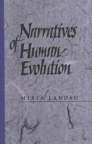 Narratives of Human Evolution de Misia Landau