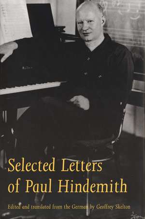 Selected Letters of Paul Hindemith de Paul Hindemith