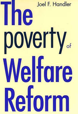 The Poverty of Welfare Reform de Joel F. Handler