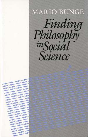 Finding Philosophy in Social Science de Mario Bunge