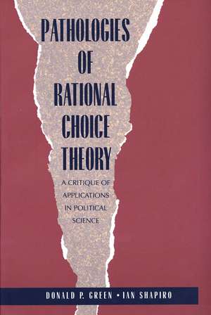 Pathologies of Rational Choice Theory: A Critique of Applications in Political Science de Donald Green