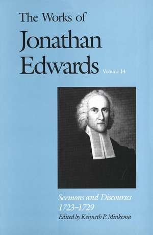 The Works of Jonathan Edwards, Vol. 14: Volume 14: Sermons and Discourses, 1723-1729 de Jonathan Edwards