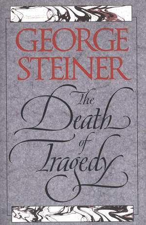 The Death of Tragedy de George Steiner