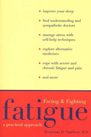 Facing and Fighting Fatigue: A Practical Approach de Benjamin Natelson