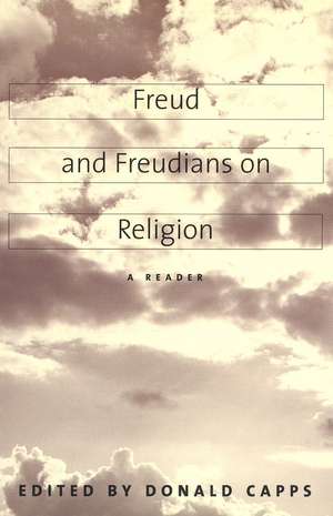 Freud and Freudians on Religion: A Reader de Donald Capps