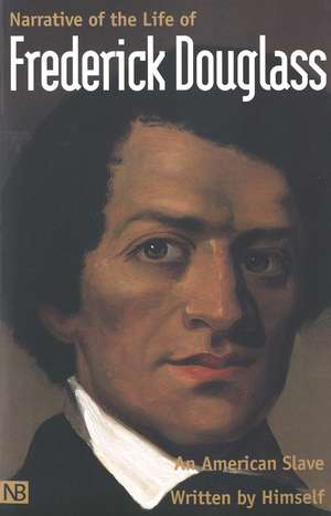 Narrative of the Life of Frederick Douglass, An American Slave: Written by Himself de Frederick Douglass