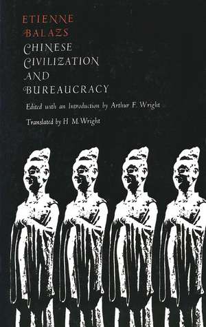 Chinese Civilization and Bureaucracy: Variations on a Theme de Etienne Balazs