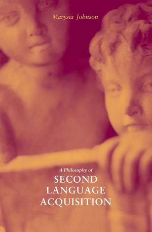 A Philosophy of Second Language Acquisition de Marysia Johnson