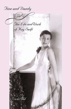 Fine and Dandy: The Life and Work of Kay Swift de Vicki Ohl